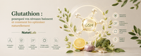 Glutathion : pourquoi vos niveaux baissent et comment les optimiser naturellement