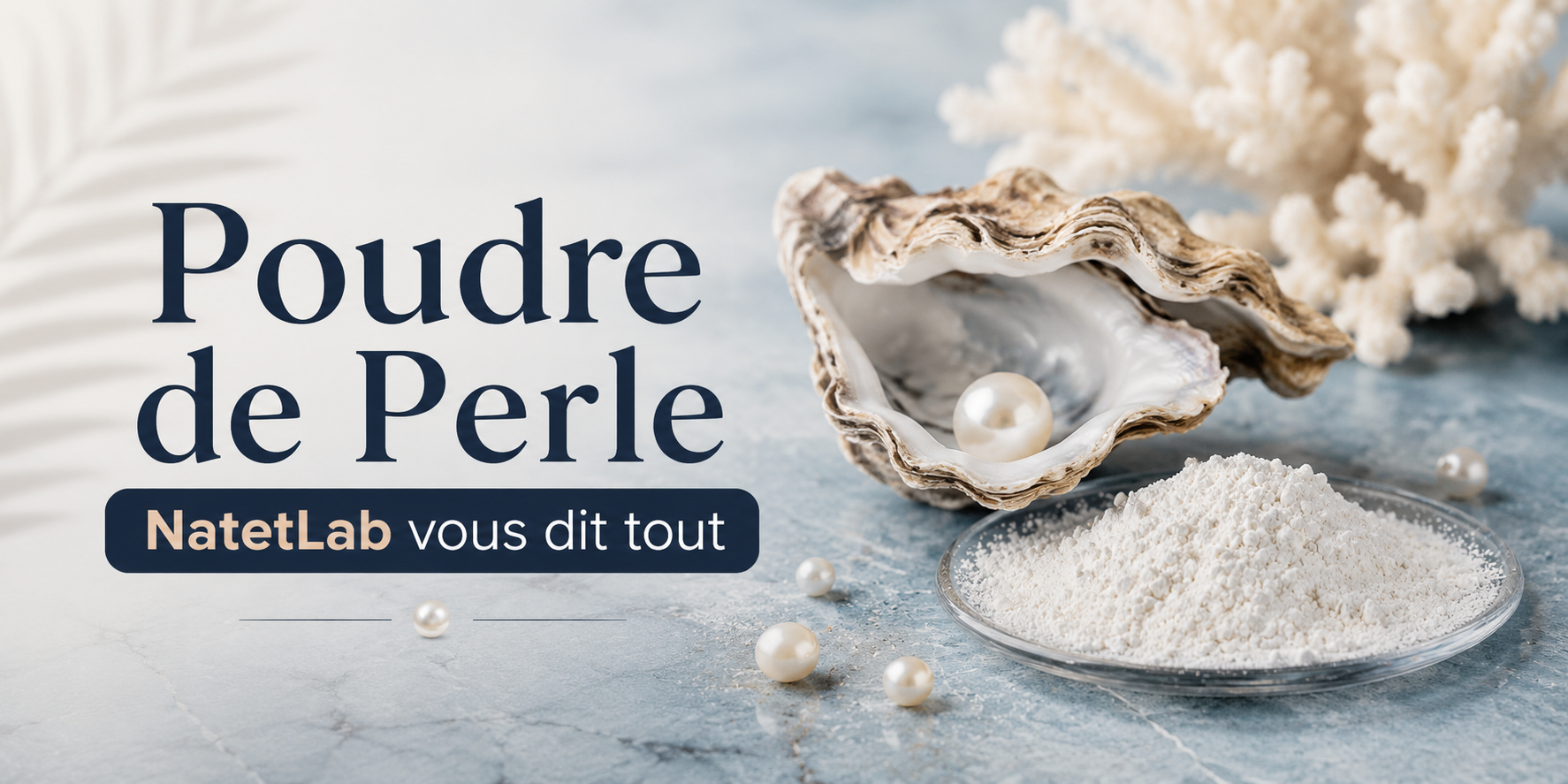 Poudre de perle : bienfaits, composition et comment bien la choisir ?